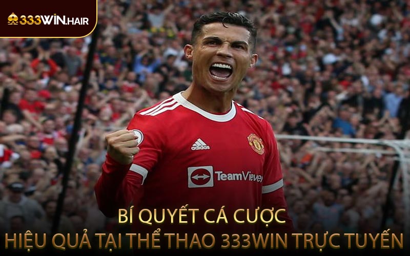 Bí Quyết Cá Cược Hiệu Quả Tại Thể Thao 333WIN Trực Tuyến