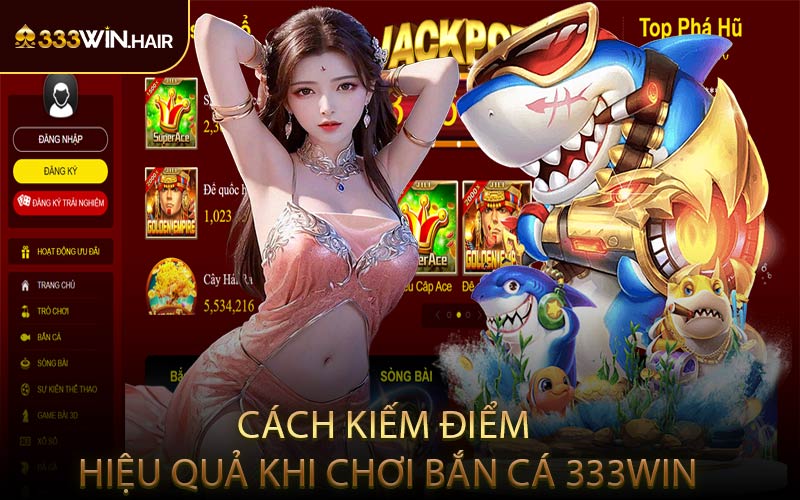 Cách Kiếm Điểm Hiệu Quả Khi Chơi Bắn Cá 333WIN