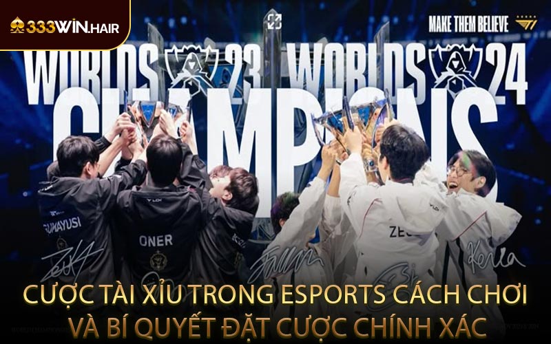 Cược Tài Xỉu Trong Esports Cách Chơi và Bí Quyết Đặt Cược Chính Xác