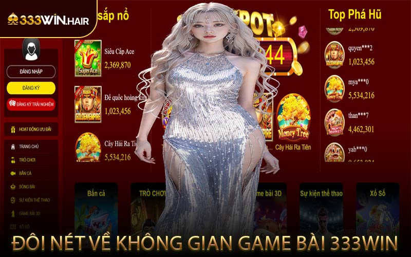 Đôi Nét Về Không Gian Game Bài 333WIN