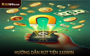 Hướng Dẫn Rút Tiền 333WIN