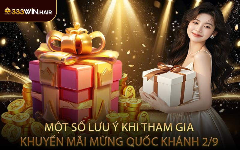 Một Số Lưu Ý Khi Tham Gia Khuyến Mãi Mừng Quốc Khánh 2/9