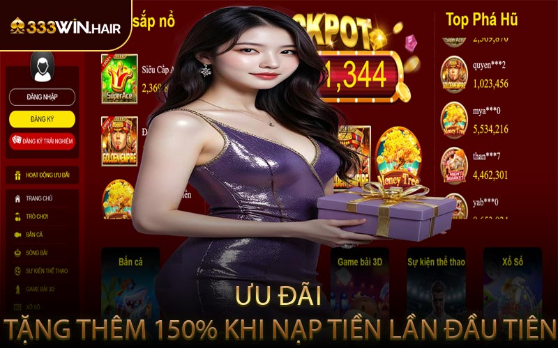 Ưu đãi tặng thêm 150% khi nạp tiền lần đầu tiên
