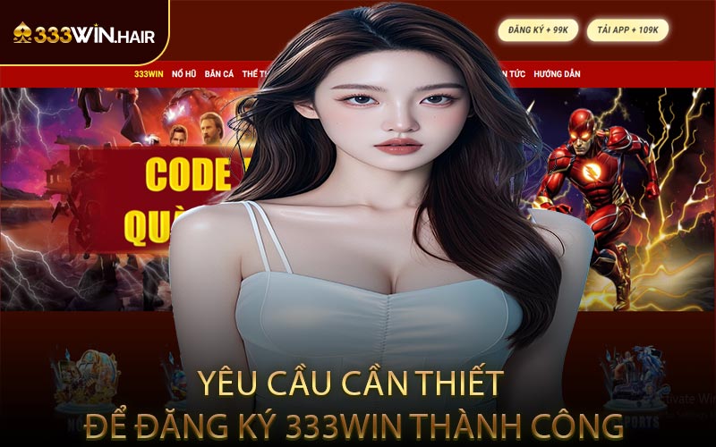 Yêu Cầu Cần Thiết Để Đăng Ký 333WIN Thành Công